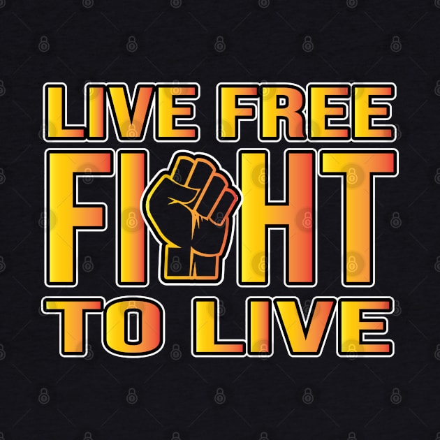 Live Fight To Live Fist by Shawnsonart